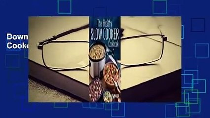 Downlaod The Healthy Slow Cooker Cookbook unlimited
