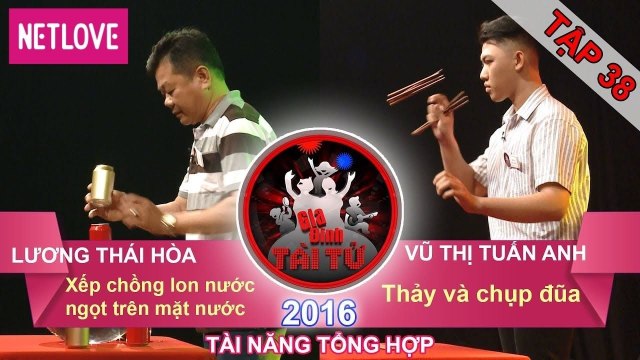 Gia Đình Tài Tử | Mùa 3 - Tập 38: Lương Thái Hoà - Vũ Thị Tuấn Anh