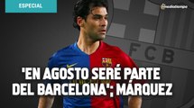'En agosto seré parte del Barcelona'; Márquez confirma que dirigirá en la Masia