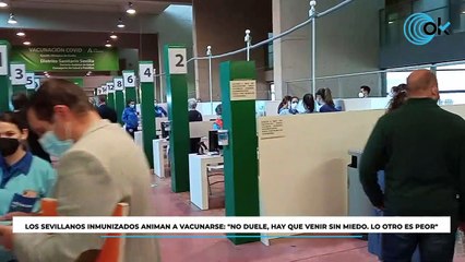 Los sevillanos inmunizados animan a vacunarse: "No duele, hay que venir sin miedo. Lo otro es peor"