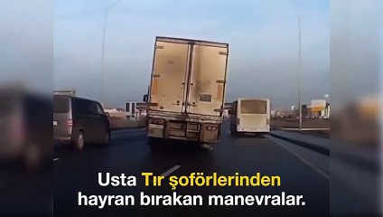 Usta Tır şoförlerinden hayran bırakan manevralar
