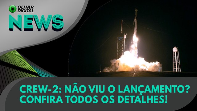 Ao Vivo | Crew-2: não viu o lançamento? Confira todos os detalhes! | 23/04/2021 | #OlharDigital