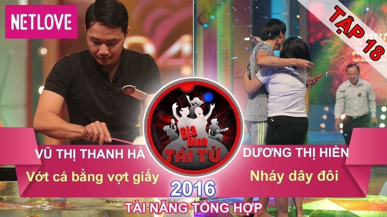 Gia Đình Tài Tử | Mùa 3 - Tập 18: Vũ Thị Thanh Hà - Dương Thị Hiền