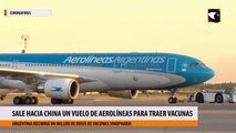 Sale hacia China un vuelo de Aerolíneas para traer vacunas Sinopharm