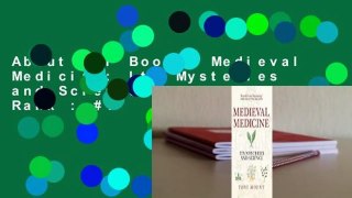 About For Books  Medieval Medicine: Its Mysteries and Science  Best Sellers Rank : #1