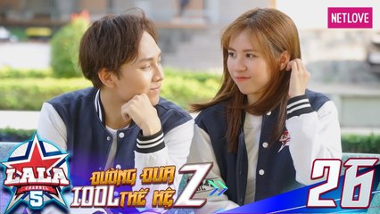 La La School | Season 5 - Tập 26 |  Đường Đua Idol Thế Hệ Z | Phim Học Đường Âm Nhạc