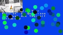 Downlaod Find Your Passion: 25 Questions You Must Ask Yourself unlimited