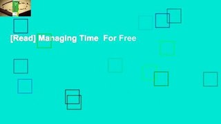 [Read] Managing Time  For Free