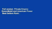 Full version  Private Empire: ExxonMobil and American Power  Best Sellers Rank : #5