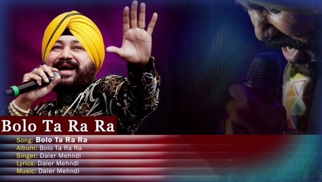Bolo Ta Ra Ra ( Daler Mehndi)