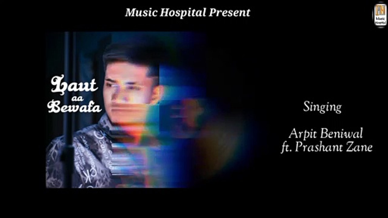 Laut Aa Bewafa : Arpit Beniwal ft: Prashant Zane (Official Lyrical Audio) | Music Hospital | 2021