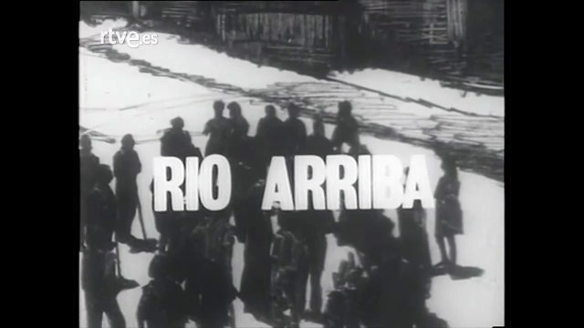 Crónicas De Un Pueblo: Capítulo 12 - Río Arriba | Rtve Archivo