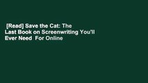 [Read] Save the Cat: The Last Book on Screenwriting You'll Ever Need  For Online