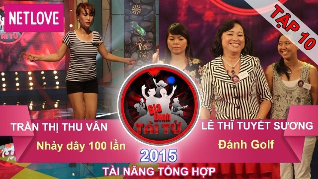 Gia Đình Tài Tử | Mùa 3 - Tập 10: Trần Thị Thu Vân - Lê Thị Tuyết Sương