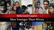 Men Younger Than Wives: 30 Bollywood Couples | Husbands Is Younger Than Their Wives |