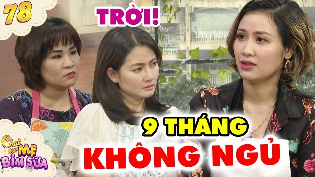 Tâm Sự Mẹ Bỉm Sữa #78 IKHÔNG NGỦ 9 THÁNG mang bầu, mẹ trẻ PHẢI CHỊU ĐÓI, một mình chống chọi ĐAU ĐỚN