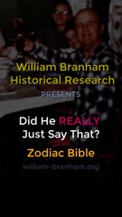 William Branham: Did He REALLY Just Say That?  Zodiac Bible?