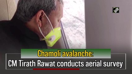 Chamoli avalanche: CM Tirath Rawat conducts aerial survey