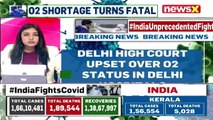 Delhi HC Seeks Details Of O2 Supply _ 'Strict Action Will Be Taken' _ NewsX