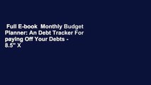 Full E-book  Monthly Budget Planner: An Debt Tracker For paying Off Your Debts - 8.5