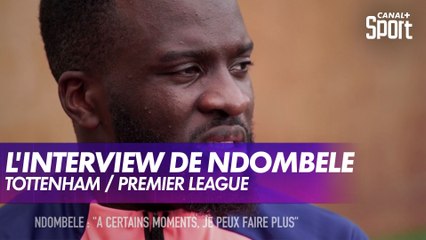 Ndombele : "À certains moments, je peux faire plus"