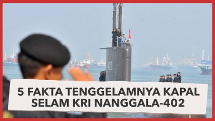 5 Fakta Tenggelamnya Kapal Selam KRI Nanggala-402