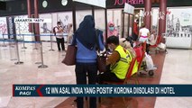 Tiba di Jakarta, 12 WN India Positif Covid-19 Jalani Isolasi Mandiri