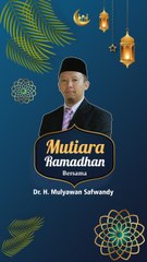 Mutiara Ramadhan bersama Dr. H. Mulyawan S. Nugraha