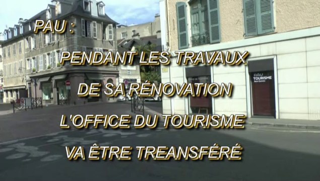 LES SCOOPS DE MICHOU64 W-D.D. - 24 AVRIL 2021 - PAU - PENDANT LES TRAVAUX DE SA RÉNOVATION L'OFFICE DU TOURISME VA ÊTRE TRANSFÉRÉ