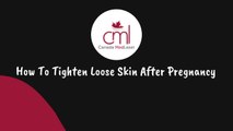How to tighten loose skin after pregnancy | Canada MedLaser Maple