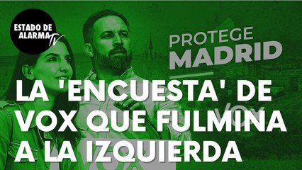 La encuesta de Vox que fulmina a la izquierda en Madrid: “¡Dicen que no tenemos apoyos!”