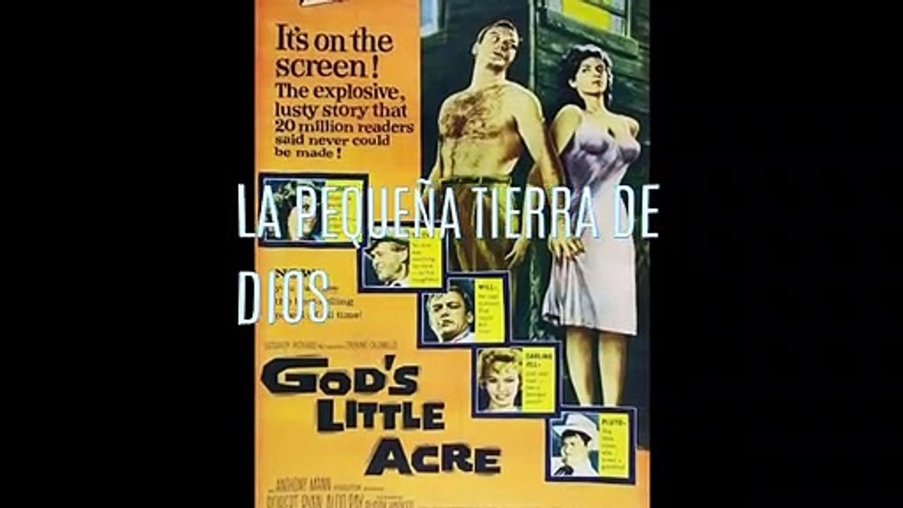 DRAMATIC MOVIES: LA PEQUEÑA TIERRA DE DIOS/ GOD’S LITTLE ACRE(1958): SENSUALIDAD EN EL MEDIO RURAL