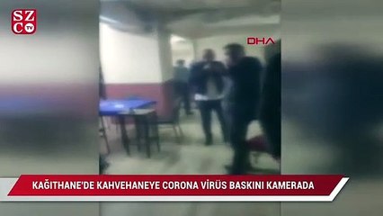 Kağıthane'de kahvehaneye corona virüs baskını kamerada