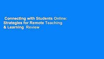 Connecting with Students Online: Strategies for Remote Teaching & Learning  Review