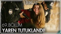 Yaren tutuklanıyor! - Hercai 69. Bölüm