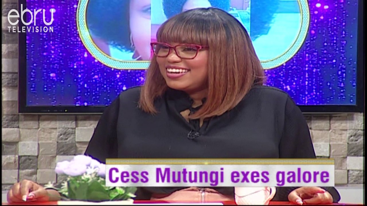 Cess Mutungi Exes Galore!