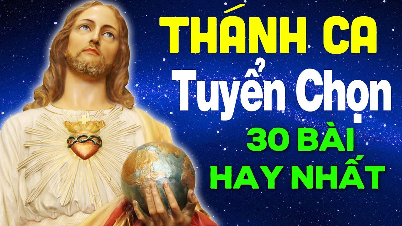 THÁNH CA TUYỂN CHỌN 2021 - Tuyệt Đỉnh Thánh Ca Lay Động Triệu Trái Tim 30 Bài Hay Nhất Hiện Nay