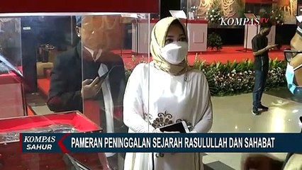 Tak Perlu ke Luar Negeri, Artefak Peninggalan Nabi Muhammad SAW Dipamerkan di JIC