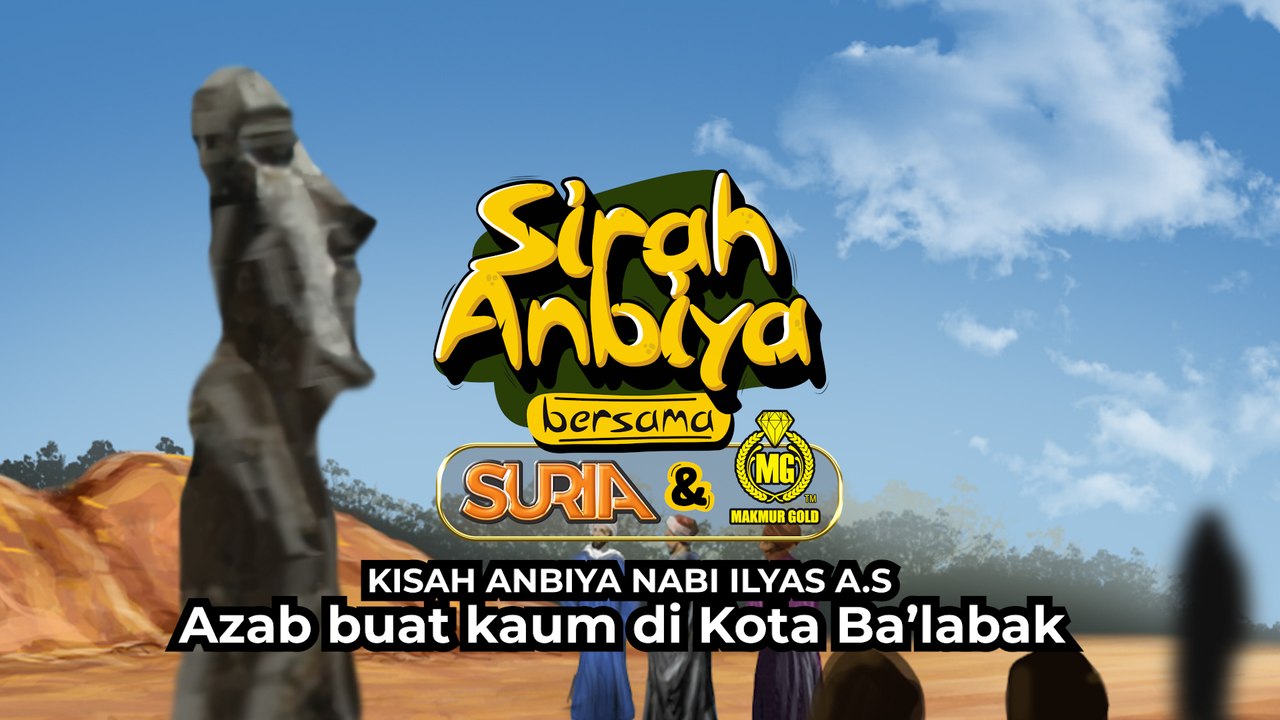 Nabi Ilyas AS - Azab Buat Kaum Di Kota Ba'labak