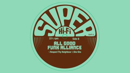 All Good Funk Alliance - Respect They Neighbour