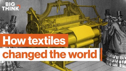 Textiles: Humanity’s early tech boom