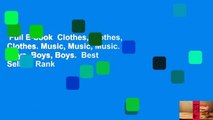 Full E-book  Clothes, Clothes, Clothes. Music, Music, Music. Boys, Boys, Boys.  Best Sellers Rank