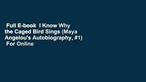 Full E-book  I Know Why the Caged Bird Sings (Maya Angelou's Autobiography, #1)  For Online