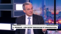 Thierry Mariani : «Le lien entre terrorisme et immigration est évident»
