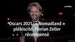 Oscars 2021 : « Nomadland » plébiscité, Florian Zeller récompensé