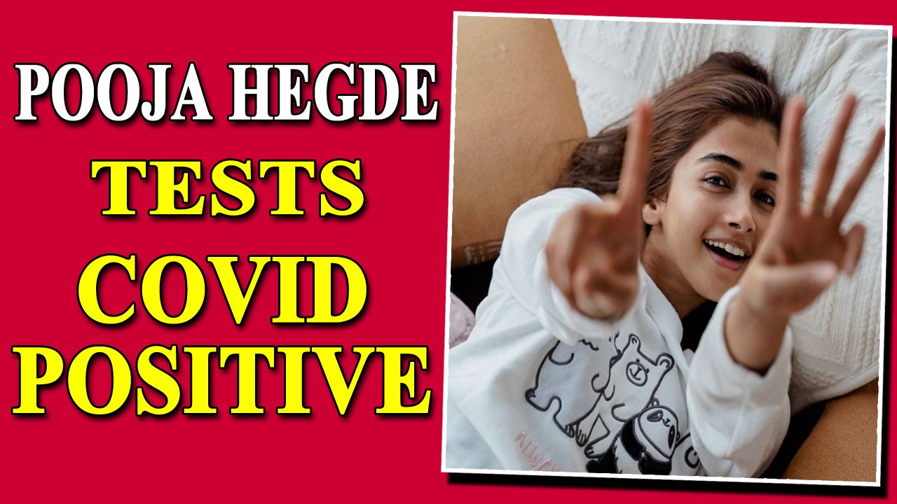 Pooja Hegde tests Covid positive