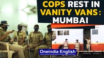 Mumbai police take rest in vanity vans for actors: Watch | Oneindia News