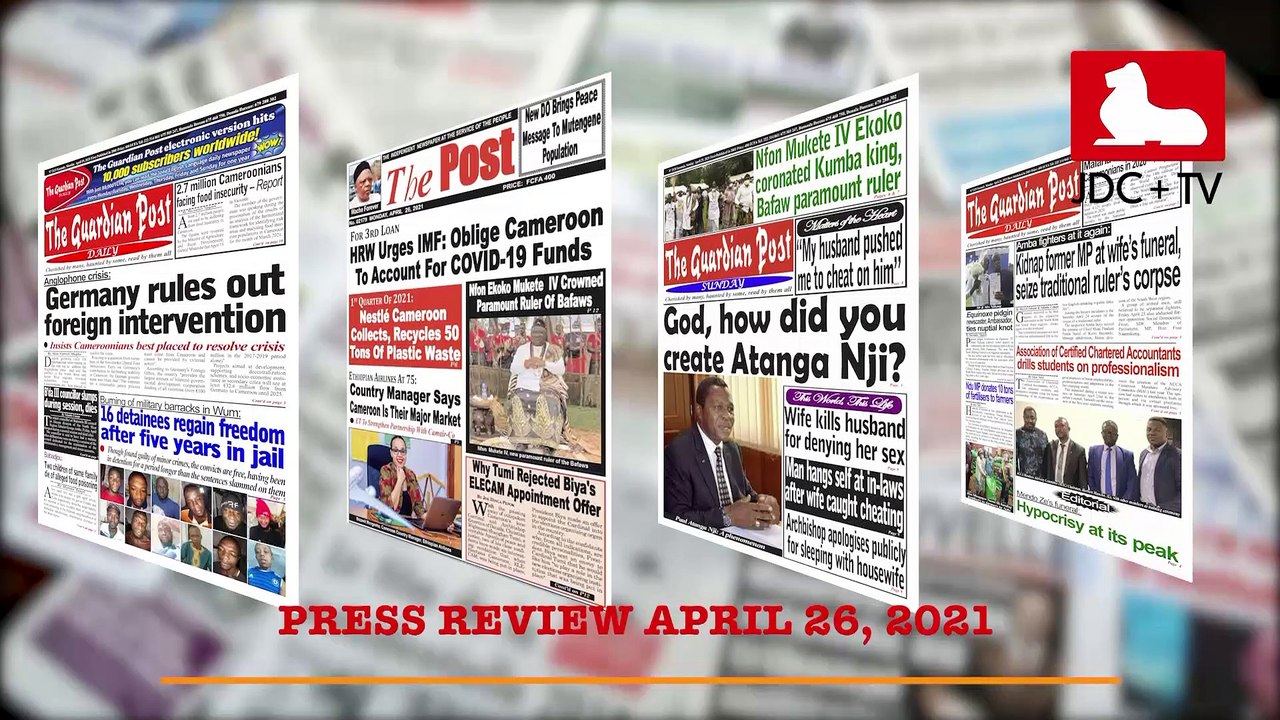 CAMEROONIAN PRESS REVIEW OF APRIL 26, 2021