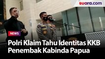 Polri Klaim Ketahui Identitas KKB Penembak Kabinda Papua