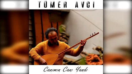 Tümer Avcı - Canımın Canı Yandı